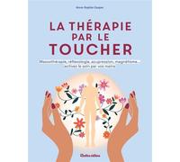 La thérapie par le toucher - Anne-Sophie Casper - Rustica - broché - Guide