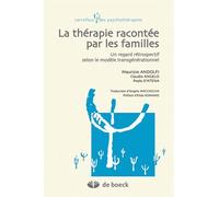 La thérapie racontée par les familles Un regard rétrospectif selon le modèle transgénérationnel - Maurizio Andolfi - De Boeck Supérieur - broché - Essai