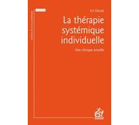 La thérapie systémique individuelle: Une clinique actuelle
