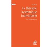 La thérapie systémique individuelle: Une clinique actuelle