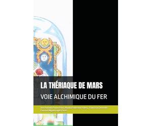 LA THÉRIAQUE DE MARS: VOIE ALCHIMIQUE DU FER