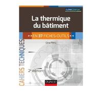 La thermique du bâtiment - 2e éd. - en 37 fiches-outils - Gina Penu - Dunod - broché - Essai