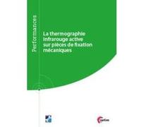 La Thermographie Infrarouge Active Sur Pièces De Fixation Mécanique Bouteille, Patrick (Auteur)