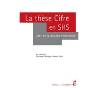 La thèse Cifre en SHS L'art de la double contrainte - Ghislaine Gallenga - Publication Universite Provence - broché - Scolaire / Universitaire