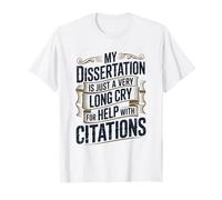 La thèse de doctorat Amusante est Un Long cri d'aide à la défense T-Shirt