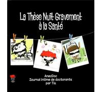 La thèse nuit gravement à la santé 2 AnecDoc. Journal intime de doctorants par Tis - Tis - Alphil - broché - Bande dessinée
