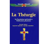 La Theurgie: De l'involution spirituelle à l'édification planetaire