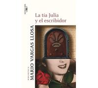 La tia Julia y el escribidor / Aunt Julia and the Scriptwriter
