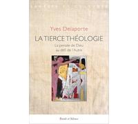 La tierce théologie: La pensée de Dieu au défi de l’Autre