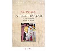 La tierce théologie La pensée de Dieu au défi de l’Autre - Yves Delaporte - Parole Et Silence Eds - broché - Essai