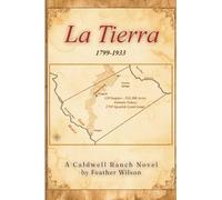 La Tierra: A Caldwell Ranch Novel