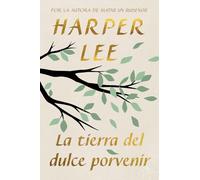 La tierra del dulce porvenir/ The Land of Sweet Forever