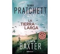 La Tierra Larga 1. La Tierra Larga - Pratchett, Terry, Baxter, Stephen Pratchett, Terry, Baxter, Stephen (Auteur)