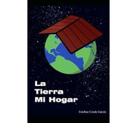 La Tierra Mi Hogar