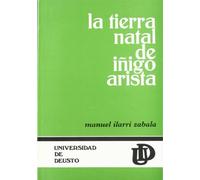 La Tierra Natal de Inigo Arista: Ensayo Historico Sobre Los Origenes del Primer Rey Navarro