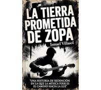 LA TIERRA PROMETIDA DE ZOPA: Una historia de redención
