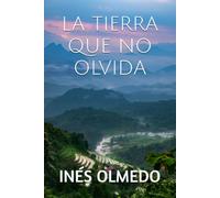 LA TIERRA QUE NO OLVIDA
