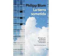 La tierra sometida Principio y fin del dominio humano sobre la naturaleza - Daniel Najmías Bentolila - Editorial Anagrama - ebook (ePub) - Livre