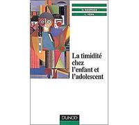 La timidité chez l'enfant et l'adolescent: Psychothérapie comportementale et cognitive