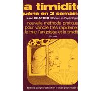 La Timidité guérie en 3 semaines: Avec en appendice 7 trucs pour chasser le trac