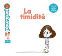 La timidité Sophie Dussaussois (Auteur), Tristan Mory (Illustration), Tristan Mory (Auteur)