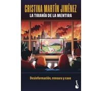 La tiranía de la mentira: Desinformación, censura y caos