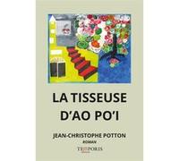 La Tisseuse d'ao po'i Jean-Christophe Potton (Auteur)
