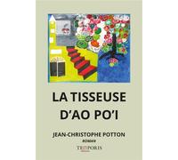 La Tisseuse d'ao po'i - Jean-Christophe Potton - Temporis - broché - Roman