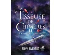 La Tisseuse de chimères - Tome 2: L'éveil du Gardien