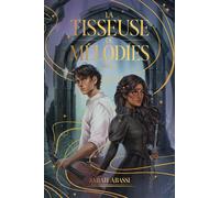 La Tisseuse de Mélodies - tome 2 - Sarah Abassi - Hachette Romans - broché - Roman adolescent