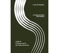 La Tisseuse du Temps - Récits illustrés: Livre III (L'Odyssée du Fil des Temps silencieux)