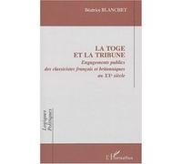 La toge et la tribune Béatrice Blanchet (Auteur)