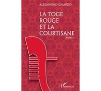 Alessandro Giraudo – La Toge Rouge et la Courtisane – Roman – Broché