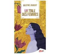 La toile des femmes - Soleyne Joubert - M+ Editions - Poche - Roman