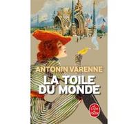 La Toile du monde Antonin Varenne (Auteur)