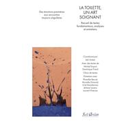 La toilette, un art soignant: Recueil de textes fondamentaux, analyses et entretiens.