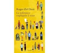 La Tolérance expliquée à tous Roger-Pol Droit (Auteur)