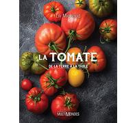 La tomate: De la terre à la table