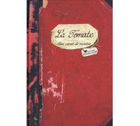La tomate: Mon carnet de recettes