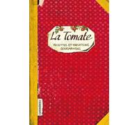 La Tomate - Recettes et Variations Gourmandes