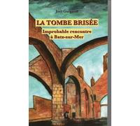 LA TOMBE BRISÉE: Improbable rencontre à Batz-sur-Mer