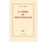 La Tombe du divin plongeur Claude Lanzmann (Auteur)