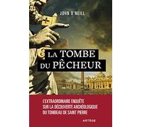 La tombe du pêcheur: L'extraordinaire enquête sur la découverte archéologique du tombeau de saint Pierre