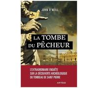 La Tombe Du Pêcheur - L'extraordinaire Enquête Sur La Découverte Archéologique Du Tombeau De Saint Pierre