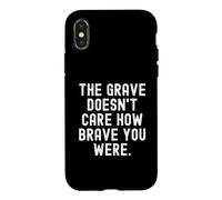 la Tombe ne se Soucie Pas de Savoir si tu as été courageuse, Sagesse Coque pour iPhone X/XS