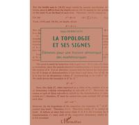 La topologie et ses signes Éléments pour une histoire sémiotique des mathématiques - Alain Herreman - L'harmattan - broché - Essai