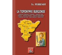 La Toponymie Burgonde - Toponymie Germanique & Burgonde, Franc-Comtoise, Romande, Bourguignonne, Savoyarde - Noms Composés Et Noms Divers