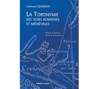 La Toponymie des voies romaines et médiévales: Les Mots des routes anciennes