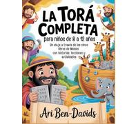 La Torá completa para niños de 8 a 12 años: Un viaje a través de los cinco libros de Moisés con historias, lecciones y actividades