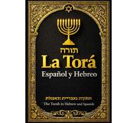 La Torá en Español y Hebreo Completa . la TORAH y Al-Tawrat Los Cinco Libros de Moisés de la Santa biblia hebrea o Tanaj bilingual (Tanakh): la Torá ... de ... la TorAH in Spanish and Hebrew Edition)